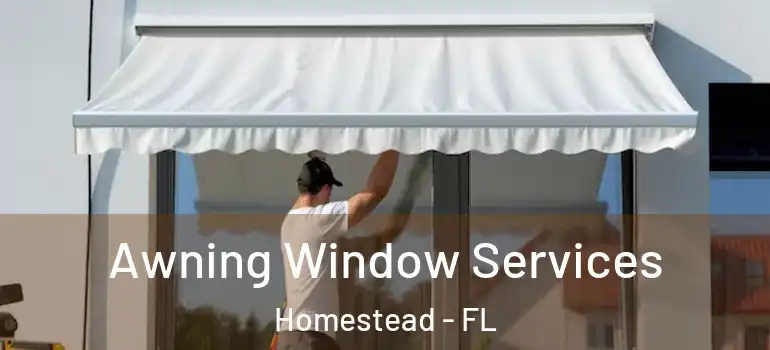 Awning Window Services Homestead - FL