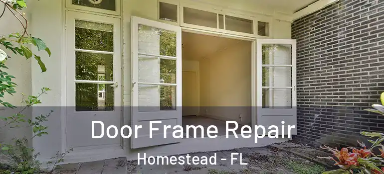  Door Frame Repair Homestead - FL