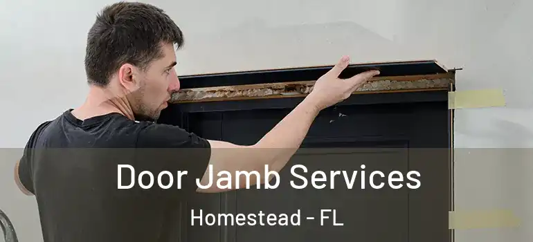  Door Jamb Services Homestead - FL