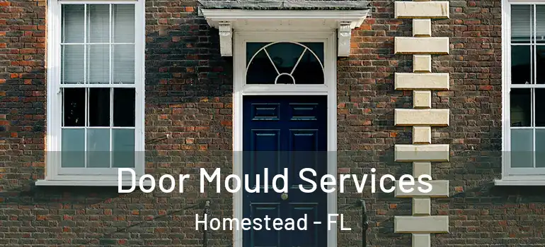  Door Mould Services Homestead - FL