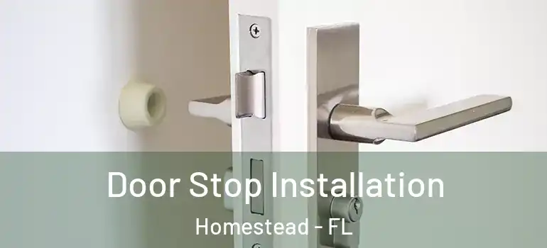  Door Stop Installation Homestead - FL