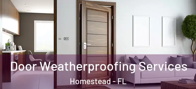  Door Weatherproofing Services Homestead - FL