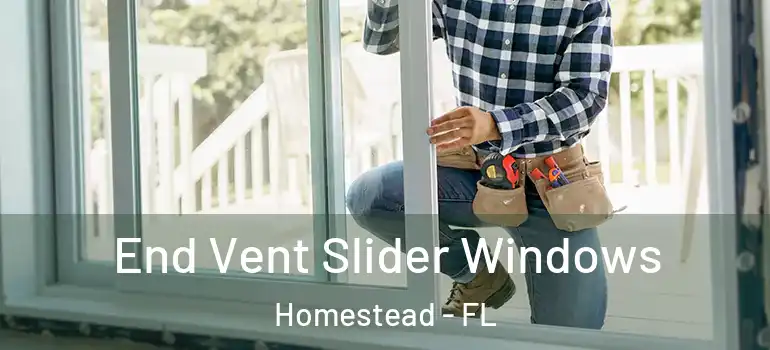  End Vent Slider Windows Homestead - FL