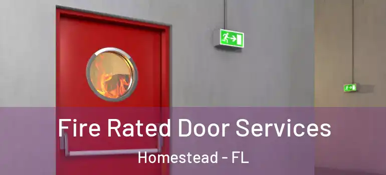  Fire Rated Door Services Homestead - FL