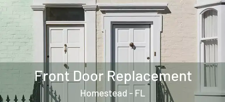  Front Door Replacement Homestead - FL