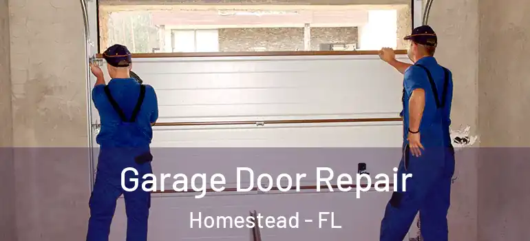  Garage Door Repair Homestead - FL