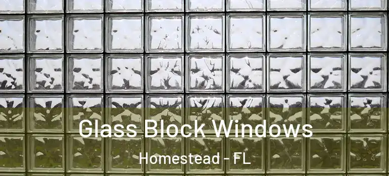  Glass Block Windows Homestead - FL