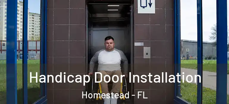  Handicap Door Installation Homestead - FL