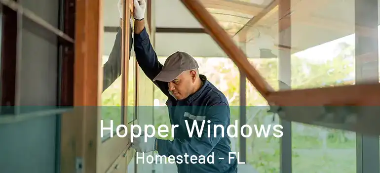  Hopper Windows Homestead - FL
