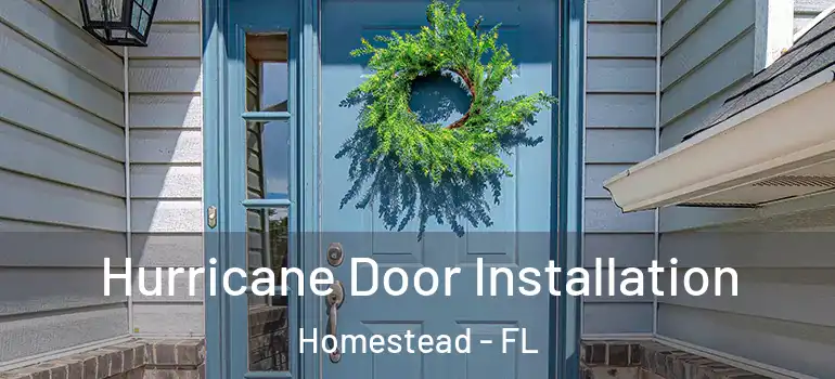  Hurricane Door Installation Homestead - FL