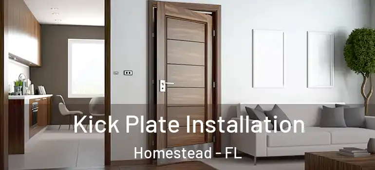  Kick Plate Installation Homestead - FL