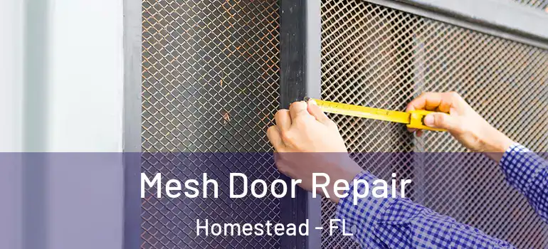  Mesh Door Repair Homestead - FL