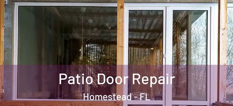  Patio Door Repair Homestead - FL