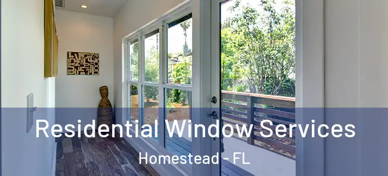  Residential Window Services Homestead - FL