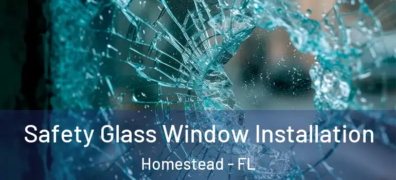  Safety Glass Window Installation Homestead - FL