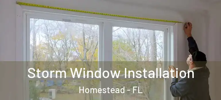  Storm Window Installation Homestead - FL