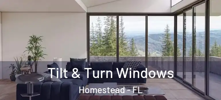  Tilt & Turn Windows Homestead - FL