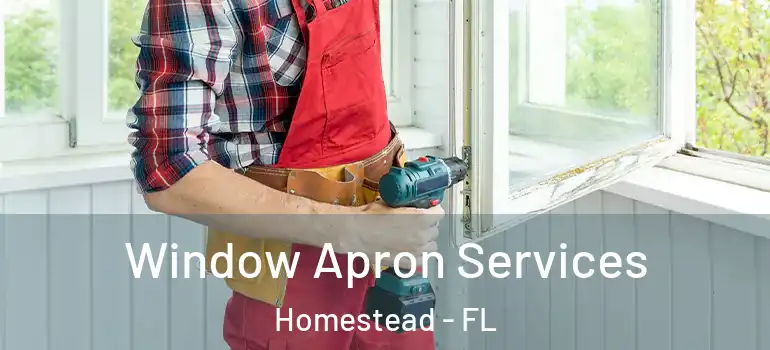  Window Apron Services Homestead - FL