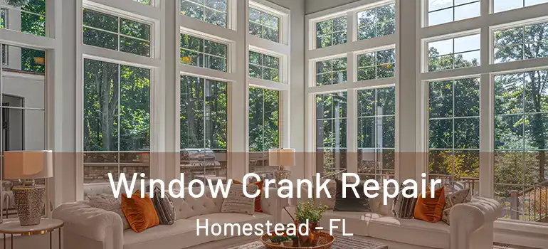  Window Crank Repair Homestead - FL