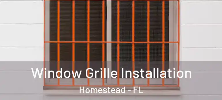  Window Grille Installation Homestead - FL