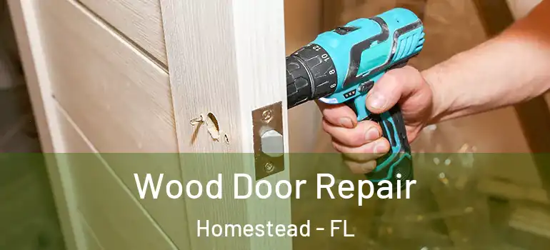  Wood Door Repair Homestead - FL