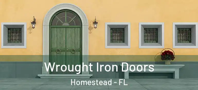  Wrought Iron Doors Homestead - FL